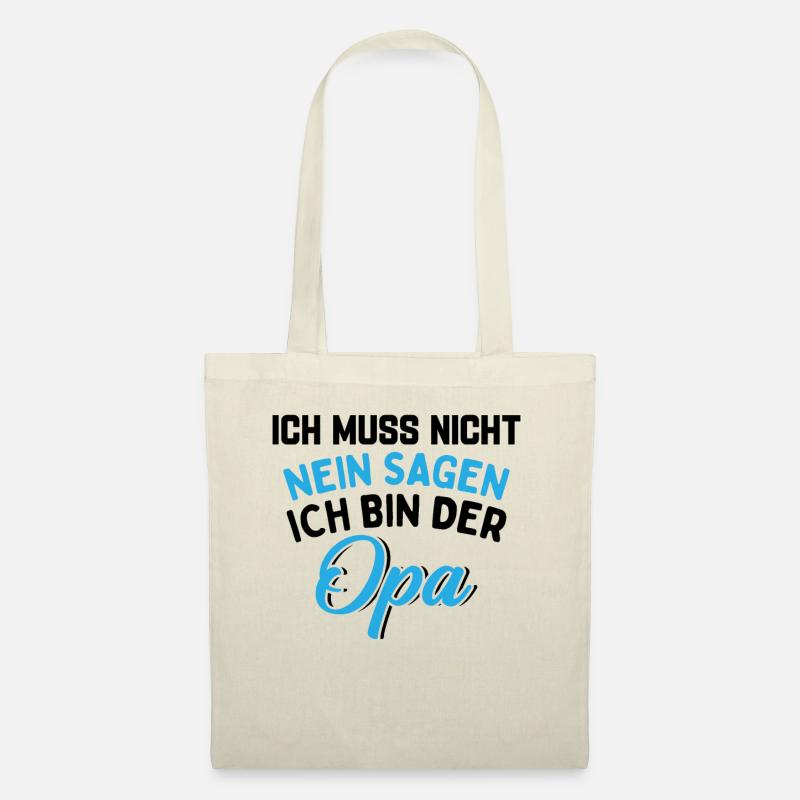 Ich Muss Nicht Nein Sagen Ich Bin Der Opa - Stoffbeutel - Natur