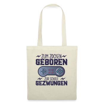 Zum Zocken Geboren Zur Schule Gezwungen - Stoffbeutel - Natur - Vorne