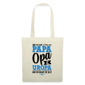 Ich Habe Drei Titel Papa Opa Und Uropa - Stoffbeutel - Natur - Vorne
