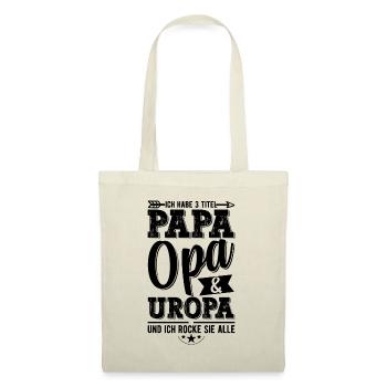 Ich Habe Drei Titel Papa Opa Und Uropa - Stoffbeutel - Natur - Vorne