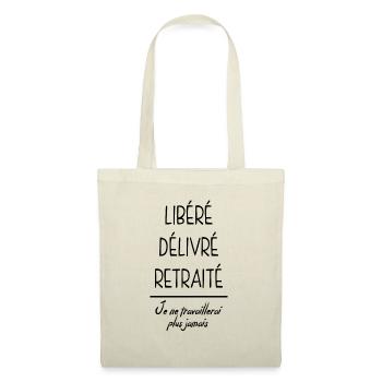 Cadeau Retraite Libéré Délivré - Sac en tissu - nature - Devant