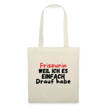 Friseurin weil ich es drauf habe / Haare scheiden - Stoffbeutel - Natur - Vorne