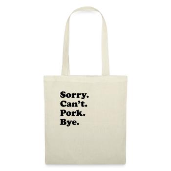 Sorry Can't Bye - Pork - Tote Bag - nature - Front
