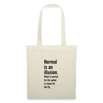 Normal is an illusion - Stoffbeutel - Natur - Vorne