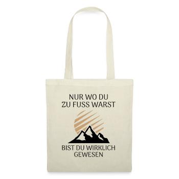 Nur wo du zu Fuß warst bist du wirklich gewesen - Stoffbeutel - Natur - Vorne