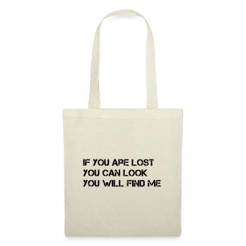 IF YOU ARE LOST, YOU CAN LOOK YOU WILL FIND ME - Tote Bag - nature - Front