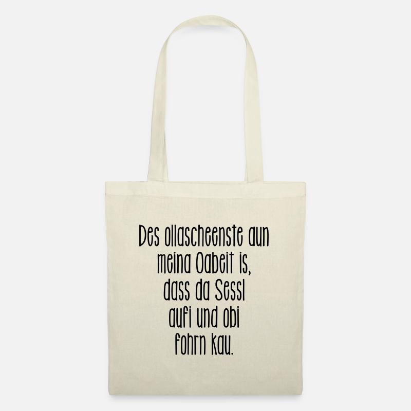 Des scheenste aun meina Oabeit is... - Stoffbeutel - Natur