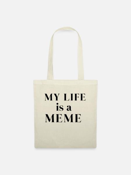 My Life is a Meme - Stoffbeutel - Natur