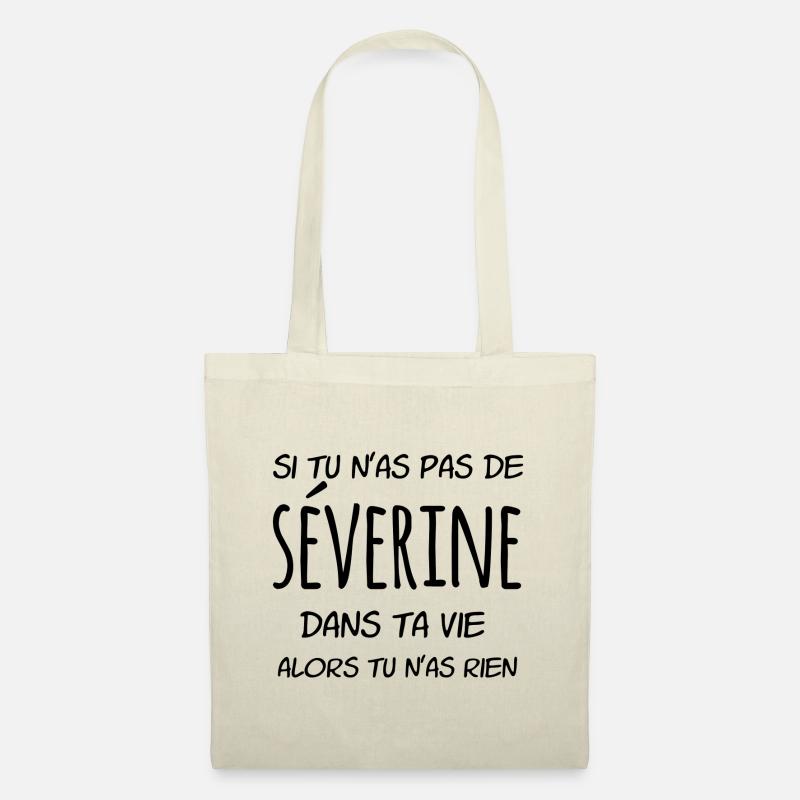 Si tu n'as pas de Séverine dans ta vie - Sac en tissu - nature