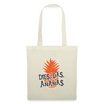 Dies, das, Ananas - Stoffbeutel - Natur - Vorne