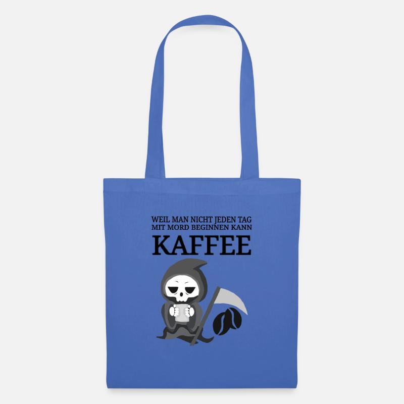 lustiger Kaffee Spruch Kaffeespruch Coffee Tod - Stoffbeutel - Hellblau