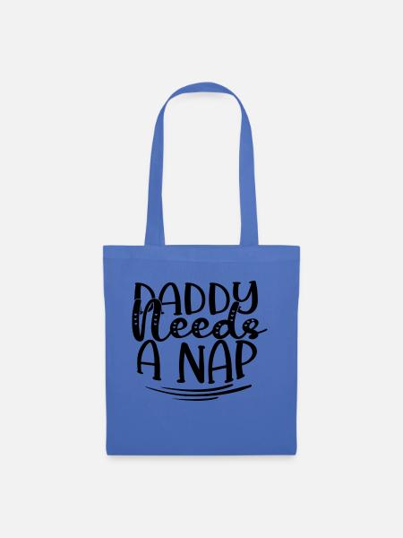 Daddy Needs A Nap - Stoffbeutel - Hellblau