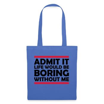 boring life without me - Tote Bag - light blue - Front