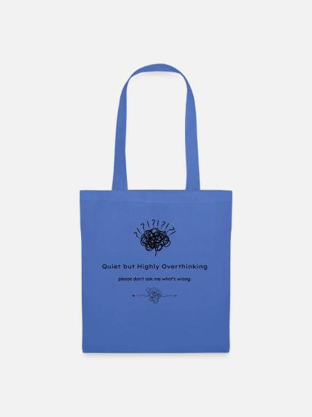Quiet but Highly Overthinking helle Shirts - Stoffbeutel - Hellblau