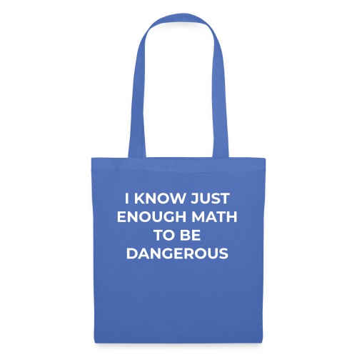 I Know Enough Math - Tote Bag