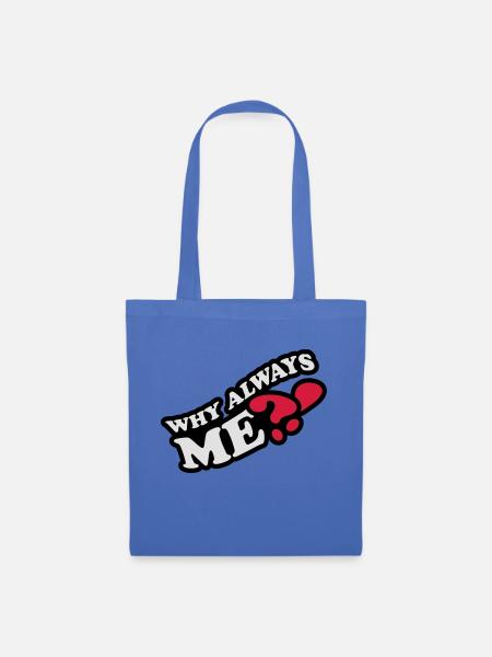Why Always Me - Stoffbeutel - Hellblau