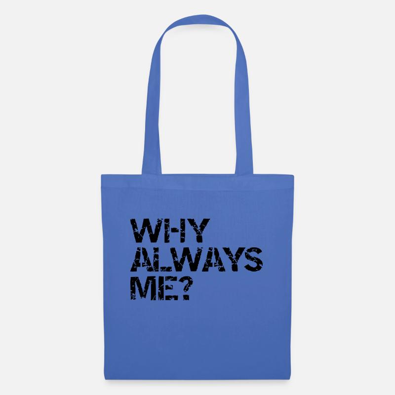 why always me? - Stoffbeutel - Hellblau
