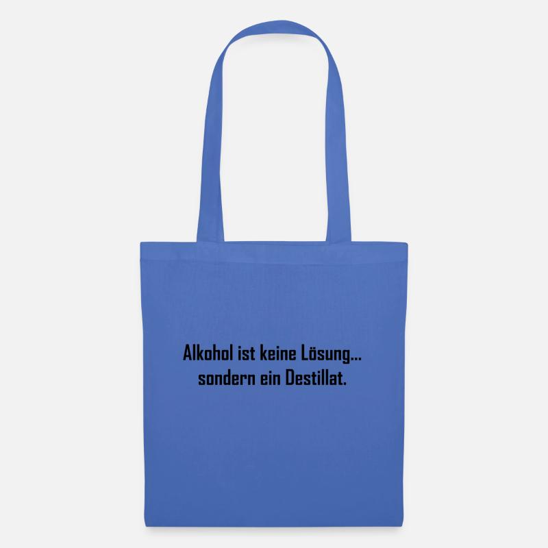Alcohol is not a solution - Tote Bag - light blue