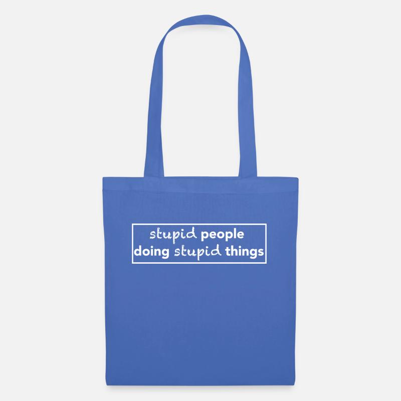 stupid people doing stupid things Design - Stoffbeutel - Hellblau