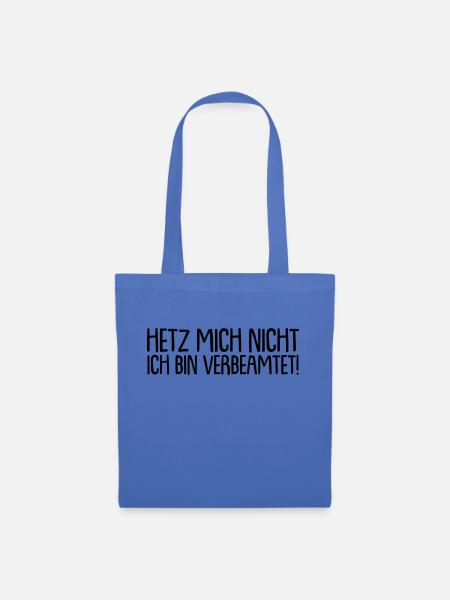 Hetz mich nicht - ich bin verbeamtet ! - Stoffbeutel - Hellblau