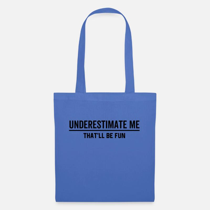 Underestimate Me That'll Be Fun - Tote Bag - light blue