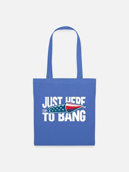 Just Here To Bang - Stoffbeutel - Hellblau