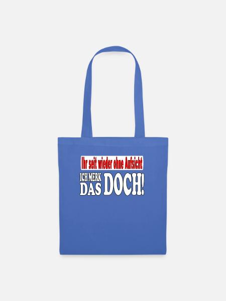 Ihr seit wieder ohne Aufsicht - Spruch lustig fun - Stoffbeutel - Hellblau
