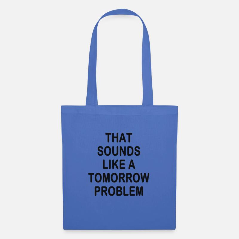that sounds like a Tomorrow problem - Stoffbeutel - Hellblau