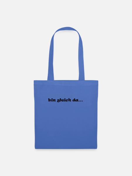bin gleich da unterwegs komme - Stoffbeutel - Hellblau