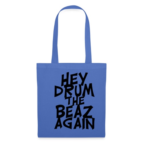 hey drum the beaz again - Stoffbeutel