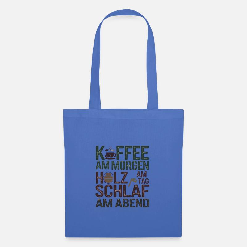 Kaffee Am Morgen Holz Am Tag Schlaf Am Abend - Stoffbeutel - Hellblau