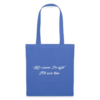 Let's assume I'm right, it'll save time - Tote Bag - light blue - Front