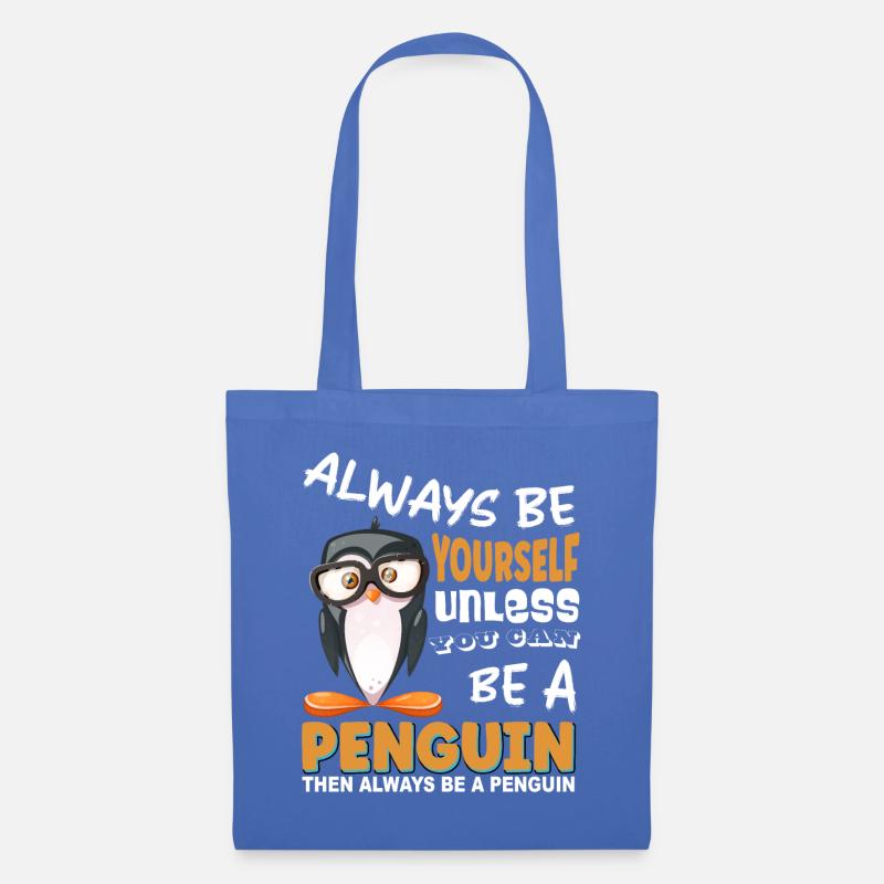 Always be yourself unless you can be a penguin - Stoffbeutel - Hellblau