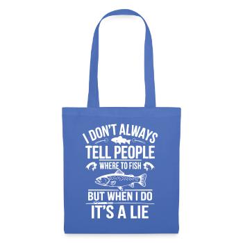 Je ne dis pas aux gens de pêcher, mais quand je le fais... - Sac en tissu - bleu pâle - Devant