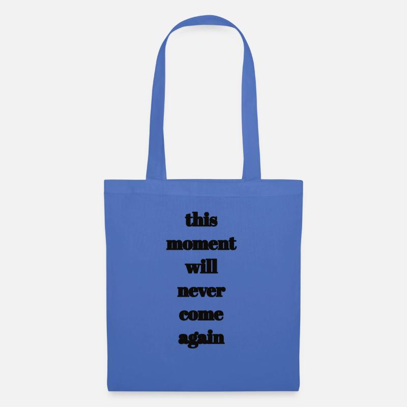 this moment will never come again - Stoffbeutel - Hellblau