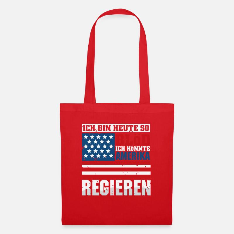 Ich bin heute so blöd ich könnte Amerika regieren - Stoffbeutel - Rot