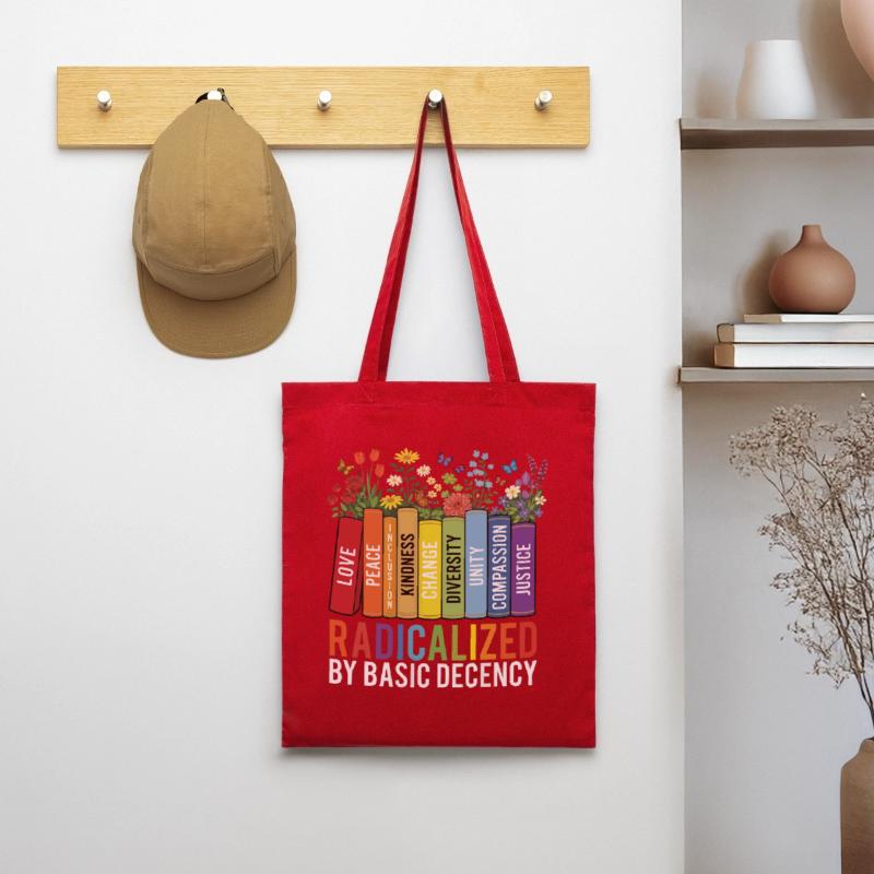 Radicalized Basic Decency Kindness Equality  Tote Bag
