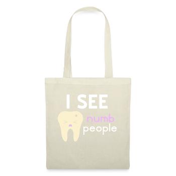 Je vois des gens engourdis Drôle de dentiste T-Shirt Cadeau - Sac en tissu - rouge - Devant