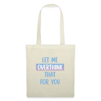 Let Me Overthink That For You Funny Quote - Tote Bag - red - Front