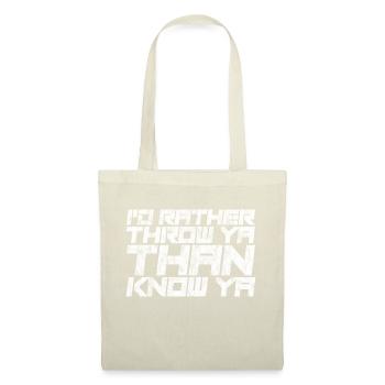 I'd Rather Throw Ya Than Know Ya 3 - Stoffbeutel - Rot - Vorne