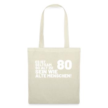 80. Geburtstag Spruch - Es ist seltsam so alt - Stoffbeutel - Rot - Vorne