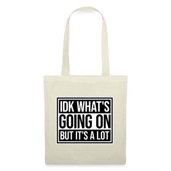 Idk What's Going On But It's A Lot Overwhelmed - Tote Bag - red - Front
