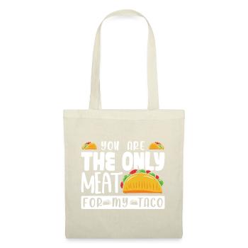 TU ES LA SEULE VIANDE POUR MON TACO - Sac en tissu -  - Devant