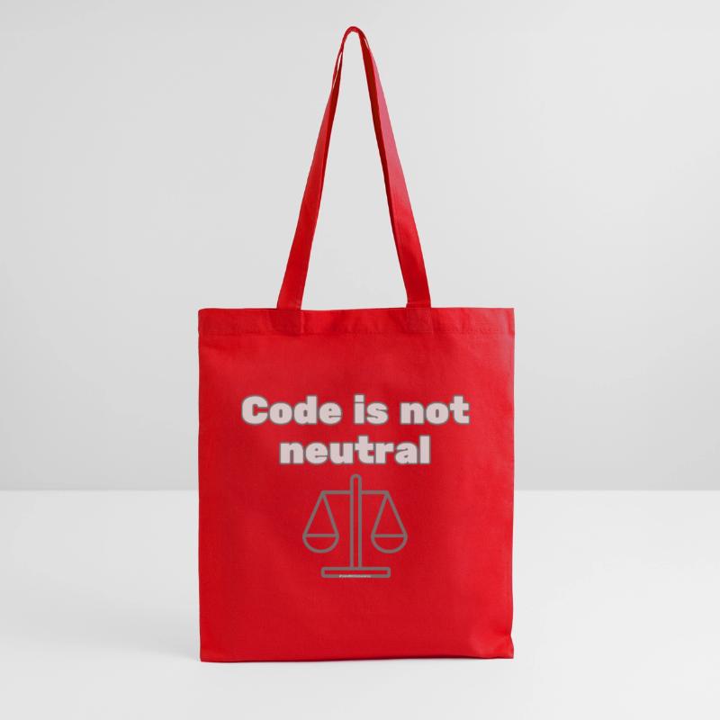 Code Is Not Neutral - Ethical Coder Statement Tote Bag
