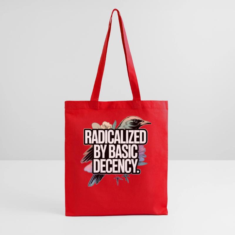 Radicalized by Basic Decency Statement Tote Bag