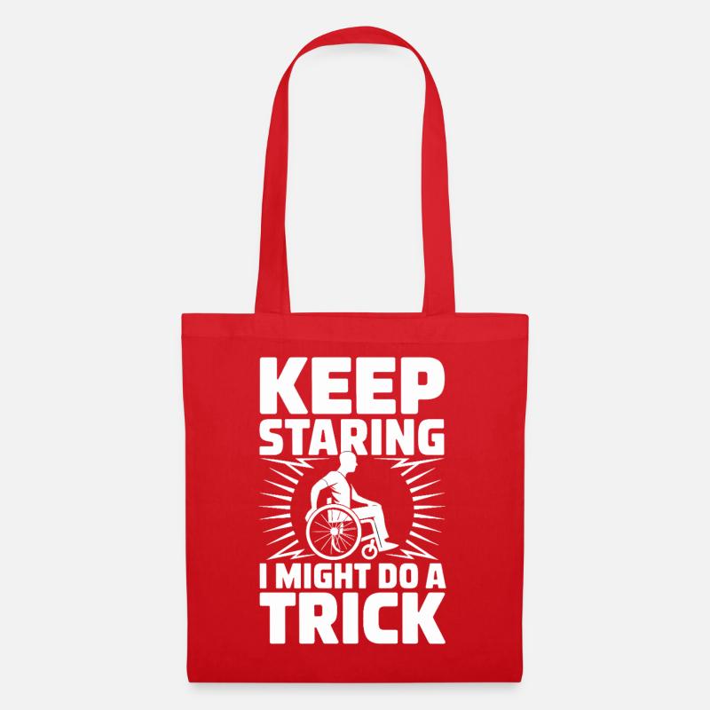  Keep Staring I Might Do A Trick Rollstuhl Humor - Stoffbeutel - Rot