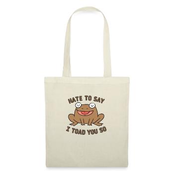 Hate To Say I Toad You So - Tote Bag - red - Front