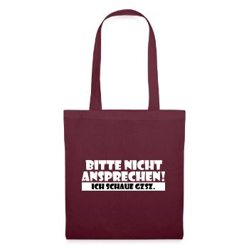 Bitte nicht ansprechen ich schaue gute zeiten GZSZ - Stoffbeutel - Burgunderrot - Vorne