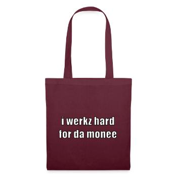 i werkz hard for da monee - Sac en tissu - bordeaux - Devant