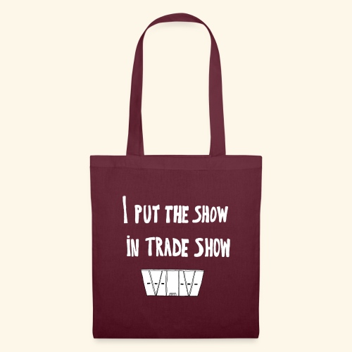 I put the show in trade show - Sac en tissu